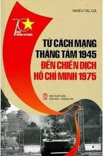 Từ cách mạng tháng Tám 1945 đến chiến dịch Hồ Chí Minh 1975