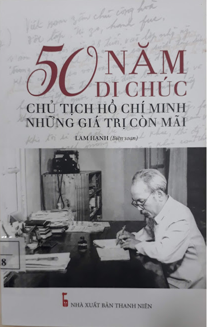 50 năm di chúc Chủ tịch Hồ Chí Minh - Những giá trị còn mãi 