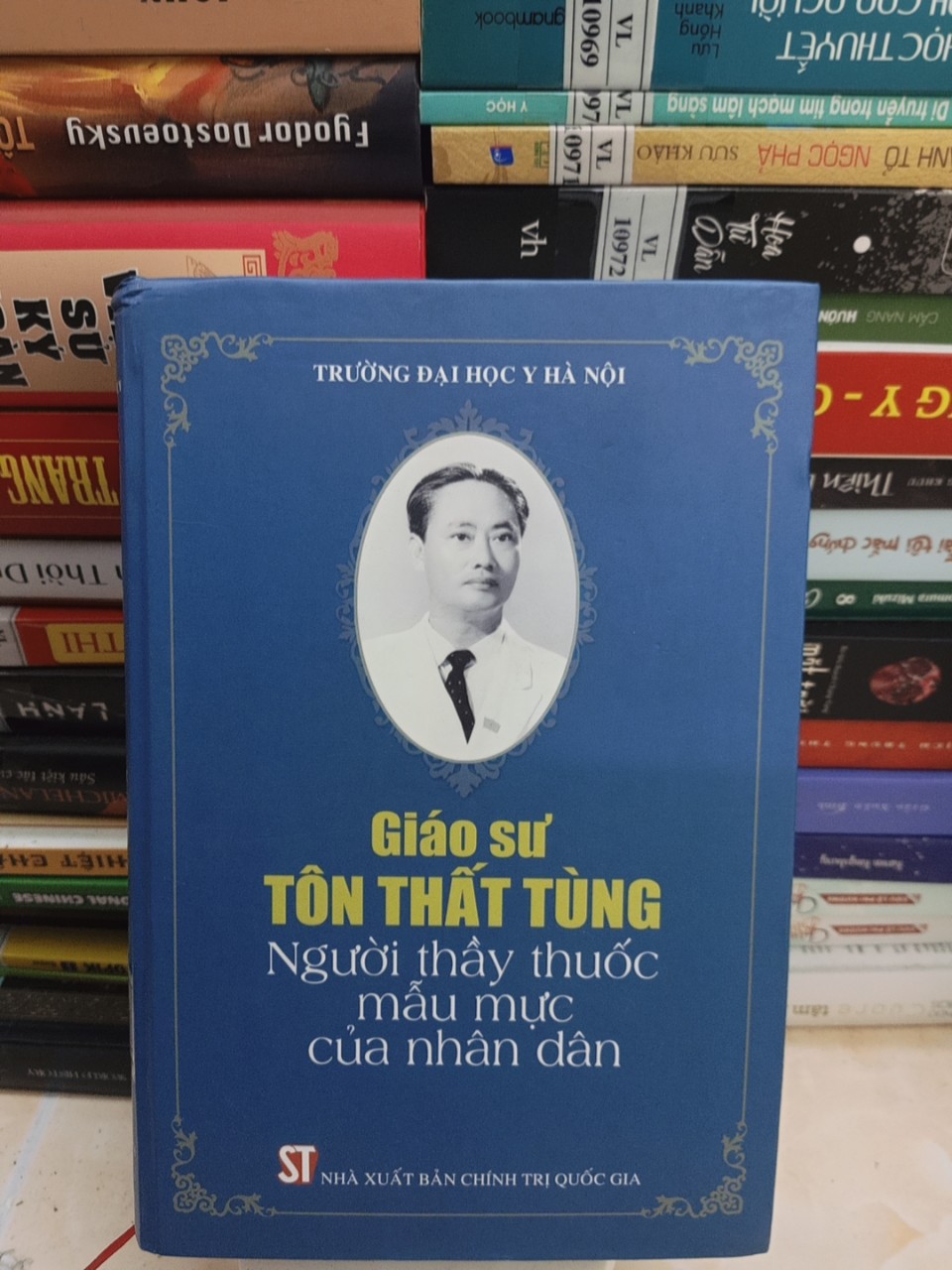 Giới thiệu cuốn sách: "Giáo sư Tôn Thất Tùng - người thầy thuốc mẫu mực của nhân dân"