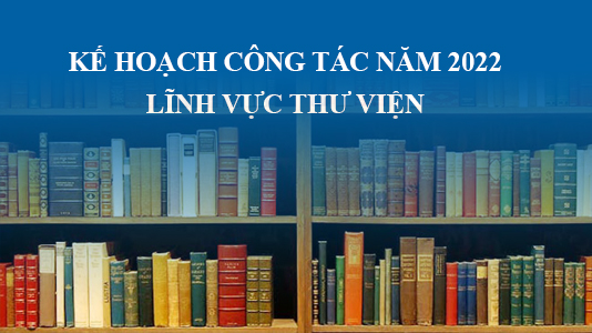 Triển khai kế hoạch công tác năm 2022 trong lĩnh vực thư viện