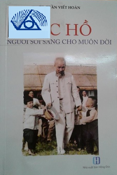 Giới thiệu cuốn sách "Bác Hồ - Người soi sáng cho muôn đời"