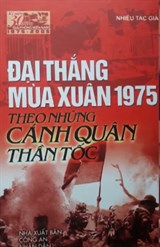 Sách hay cuối tuần: Đại thắng mùa xuân 1975 - theo những cánh quân thần tốc.