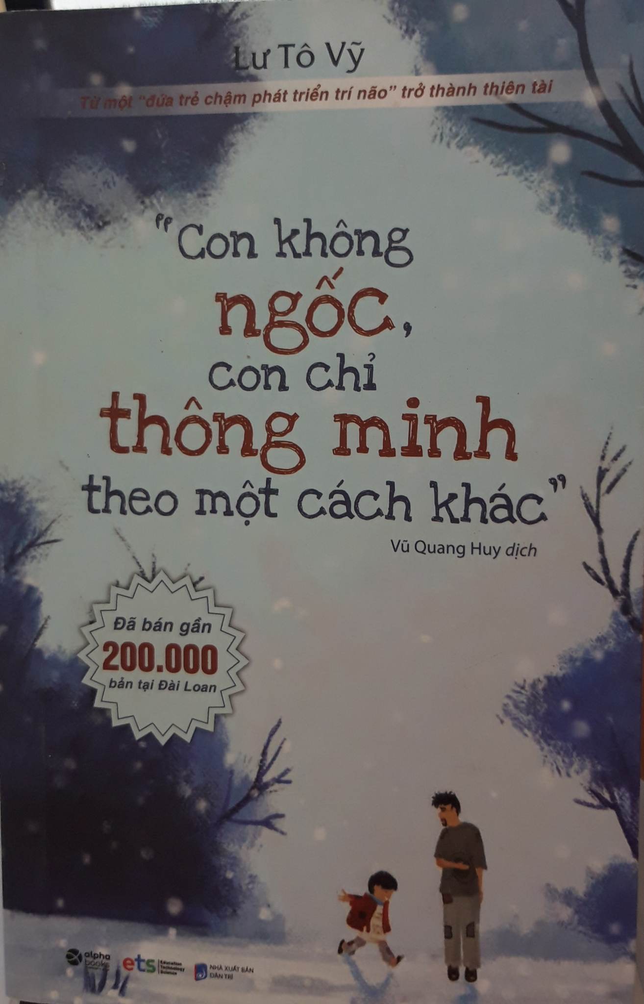 Con không ngốc, con chỉ thông minh theo cách khác