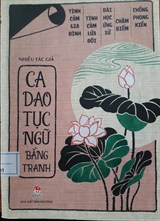 Ca dao tục ngữ bằng tranh: Dành cho lứa tuổi 6+ 