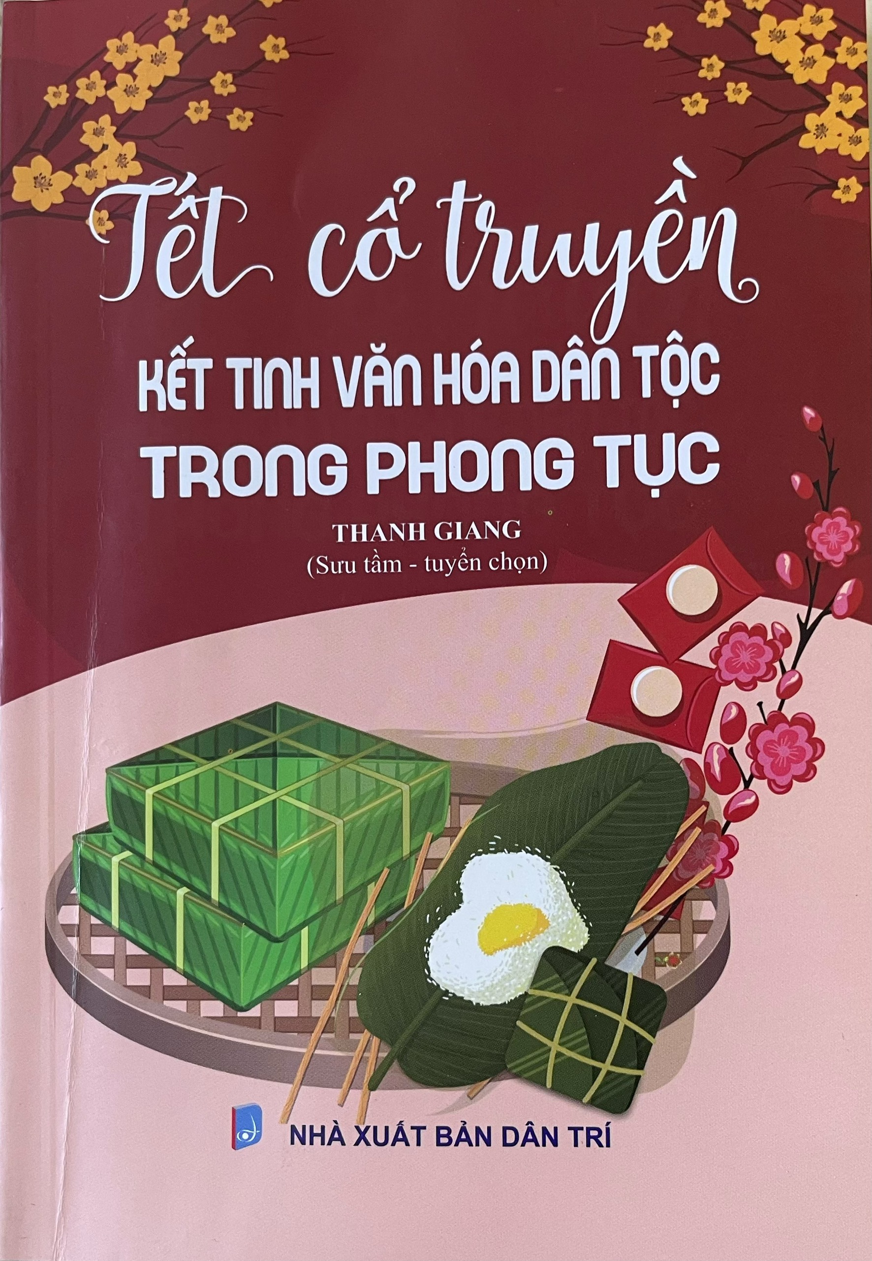 Tết cổ truyền – kết tinh văn hóa dân tộc trong phong tục