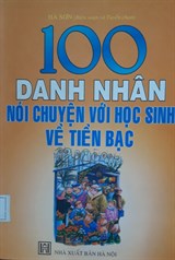 100 danh nhân nổi tiếng nói chuyện với học sinh về tiền