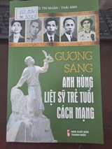 Gương sáng anh hùng liệt sỹ trẻ tuổi cách mạng